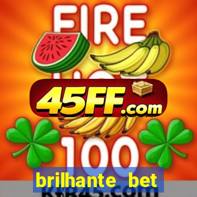 brilhante bet abertos agora